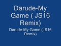 DARUDE FEAT.JS16-MY GAME (REMIX)