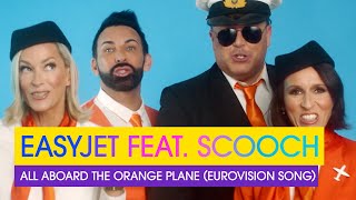 Scooch - All Aboard The Orange Plane (The Eurovision Song) | Easyjet 🧡 ✈️ | #Eurovision2024