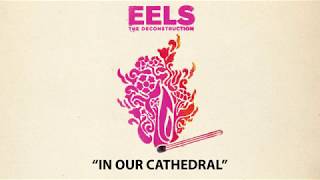 Watch Eels In Our Cathedral video