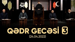 Hacı Ramil - Qədr gecəsi 3 (24.04.2022)