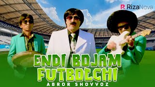 Abror Shovvoz - Endi bojam futbolchi (parodiya Xamdam Sobirov - Tentakcham)
