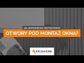 Jak odpowiednio przygotować otwory pod montaż okna?