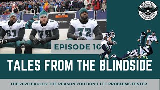 The 2020 Eagles: The Reason You Don't Let Problems Fester | Tales From the Blindside | Episode 10