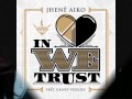 Jhene Aiko - In Love We Trust