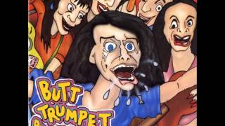 Watch Butt Trumpet Ive Been So Mad Lately video