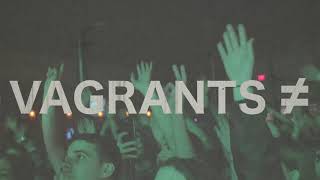 Vagrants - Live Music Video Teaser