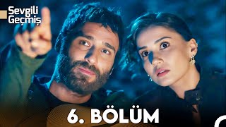 Sevgili Geçmiş 6. Bölüm Full Hd