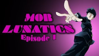 Mob Lunatics 1 (Mob Psycho 100 Abridged)