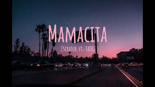 2Scratch, Ft. Taog - Mamacita Slowed Reverb