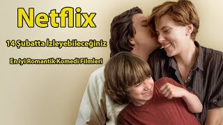 Netflix, 14 Şubatta İzleyebileceğiniz En Iyi Romantik Komedi Filmleri