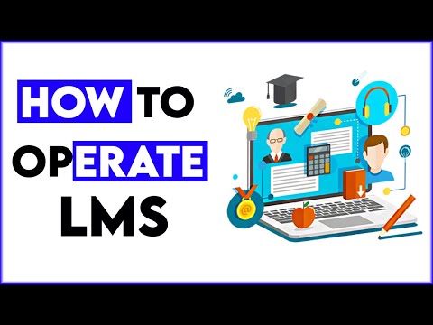 How To Operate LMS (Learning Management System)
