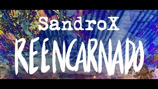 Sandrox | Reencarnado | Lyric Video