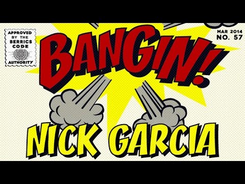 Nick Garcia - Bangin!