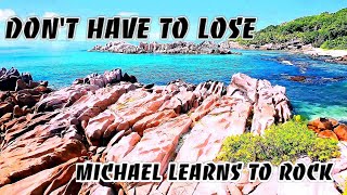 Watch Michael Learns To Rock Dont Have To Lose video