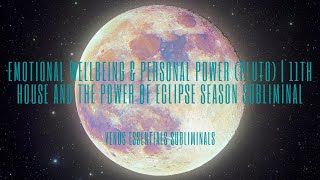 The Ultimate Eclipse Season Subliminal Grounded Emotional Core & Pluto Empowerment