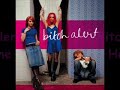 Bitch Alert - Heroine