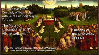 Mass for Tuesday of The First Week of Lent from Our Lady of Walsingham Torquay