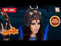 Baalveer - Episode - 260 - Baalveer Tries To Find The Yantra -  Full Episode - 7th October, 2021