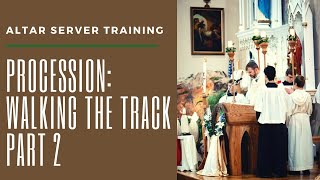 Altar Server Training - Procession: Walking the Track Part 2