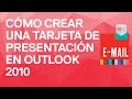 Cómo crear tu tarjeta de presentación electrónica en Outlook 2010.VCard.Funcionarios Eficientes