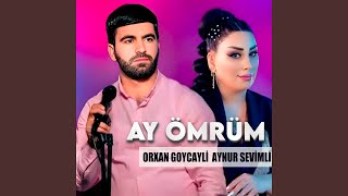 Ay Ömrüm Feat. Orxan Goycayli