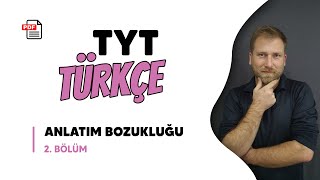 Anlatım Bozukluğu 2. Bölüm - Ahmet Yener Uysal - Tyt Türkçe 2022