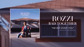 Watch Rozzi Never Over You video