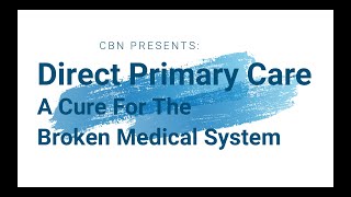 CBN Presents : Dr. Rachael Holliday and Direct Primary Care
