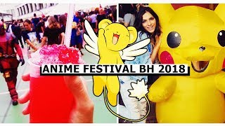 ANIME FESTIVAL BH 2018 - UM VLOG BEM COMPLETO!