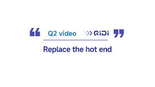 Qidi Q2 How To Replace The Hotend