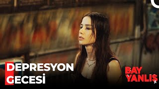 Bazı Geceler İnsanı Mahveder - Bay Yanlış