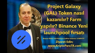 Project Galaxy (GAL) Token nasıl kazanılır? Farm yapılır? Binance Yeni Launchpool Projesi
