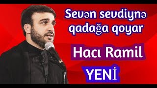 Sevən sevdiynə qadağa qoyar - Hacı Ramil