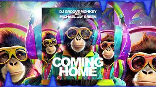 Dj Groove Monkey Feat. Michael Jay Green - Coming Home