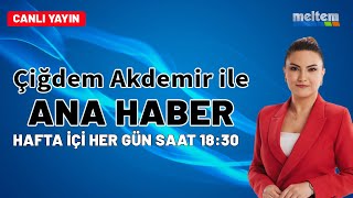 Çiğdem Akdemir Ile Ana Haber Canlı Yayın