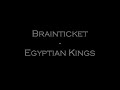 Brainticket - Egyptian Kings