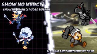 Show No Mercy Show No Tears X Ruder Buster - Mashup