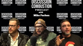 Mike Pachan | Discussion Combustion Podcast | #135