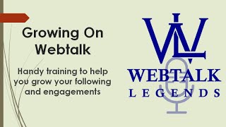 Growing On Webtalk, how to grow a following and engagement
