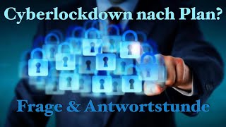 Cyberlockdown nach Plan? Frage & Antwortstunde