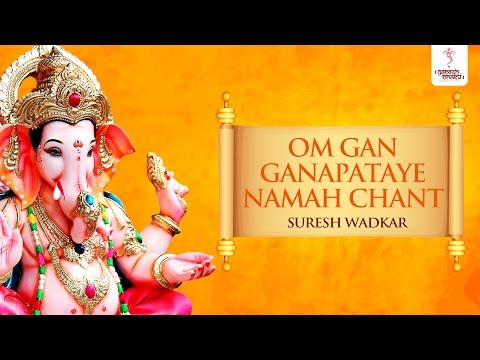 Om Gan Ganpate Namo Namah - Ganesh Dhun - Suresh Wadkar