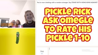 Pickle Rick Ask Omegle To Rate His Pickle 1-10