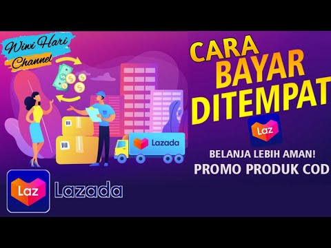CARA MEMBELI BARANG DI LAZADA DENGAN BAYAR DI TEMPAT - TERBARU 2020