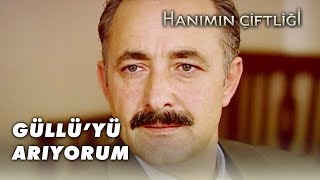 Muzaffer Bey, Güllüyü Arıyor - Hanımın Çiftliği 7.Bölüm