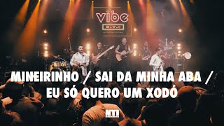 NTI - Mineirinho / Sai da minha aba / Eu só quero um xodó (DVD Vibe NTI)