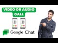 How to Make a Video or Audio Call in Google chat (EASY)