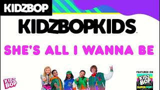 Watch Kidz Bop Kids Shes All I Wanna Be video