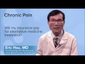 Will my insurance pay for alternative medicine treatment? - Eric S.Z. Hsu, MD | UCLA Pain Center