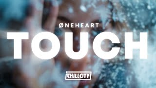 Øneheart - Touch