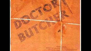 Watch Doctor Butcher All For One None For All video